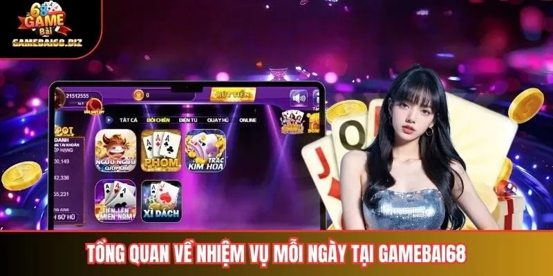 Nhiệm Vụ Mỗi Ngày Tại Gamebai68 Hấp Dẫn Và Dễ Hoàn Thành 1 Tổng quan về nhiệm vụ mỗi ngày tại gamebai68