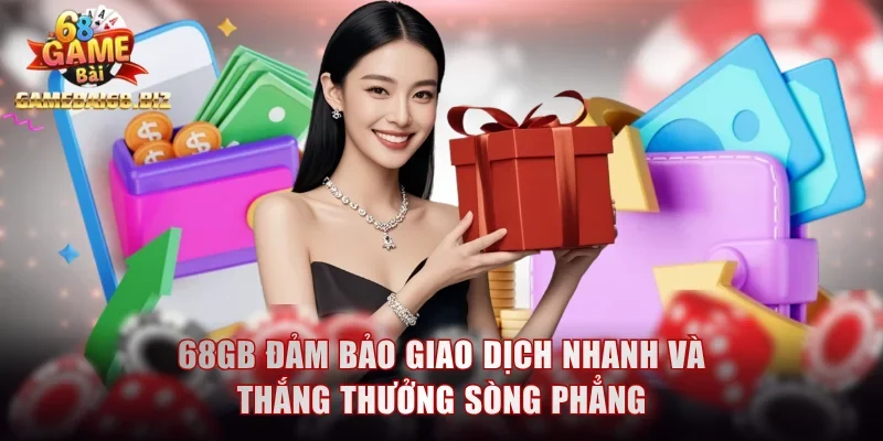 68gb Sân Chơi Nổi Bật Với Xu Hướng Phát Triển Bền Vững 2 68gb đảm bảo giao dịch nhanh và thắng thưởng sòng phẳng