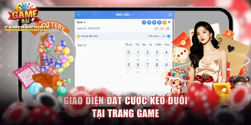 Lô Đề Gamebai68 Trả Thưởng 8880 Lần Cho Vé Chiến Thắng 2 Giao diện đặt cược kèo đuôi tại trang game