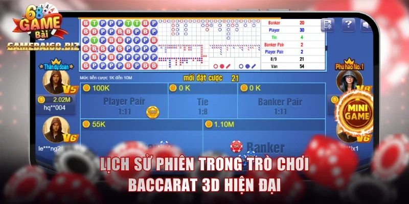 Top Game Đánh Bài Đổi Thưởng Gamebai68 Và Mẹo Cược Hay 3 Lịch sử phiên trong trò chơi Baccarat 3D hiện đại
