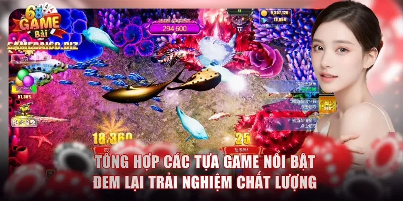 Game Bắn Cá Đổi Thưởng - Cùng Gamebai68 Khám Phá Siêu Phẩm 3 Tổng hợp các tựa game nổi bật đem lại trải nghiệm chất lượng